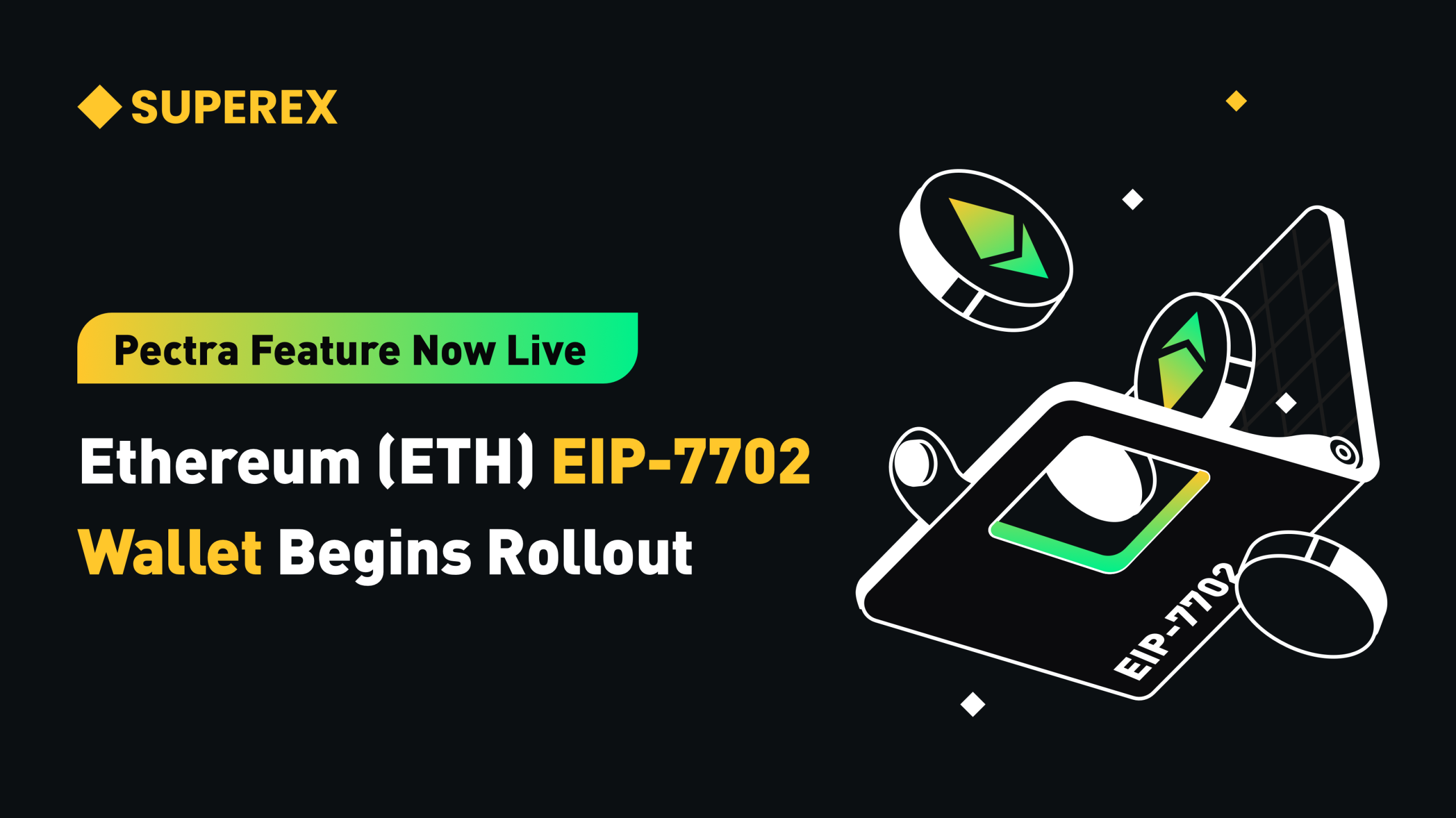 Pectra Feature Now Live: Ethereum (ETH) EIP-7702 Wallet Begins Rollout –  SUPEREX