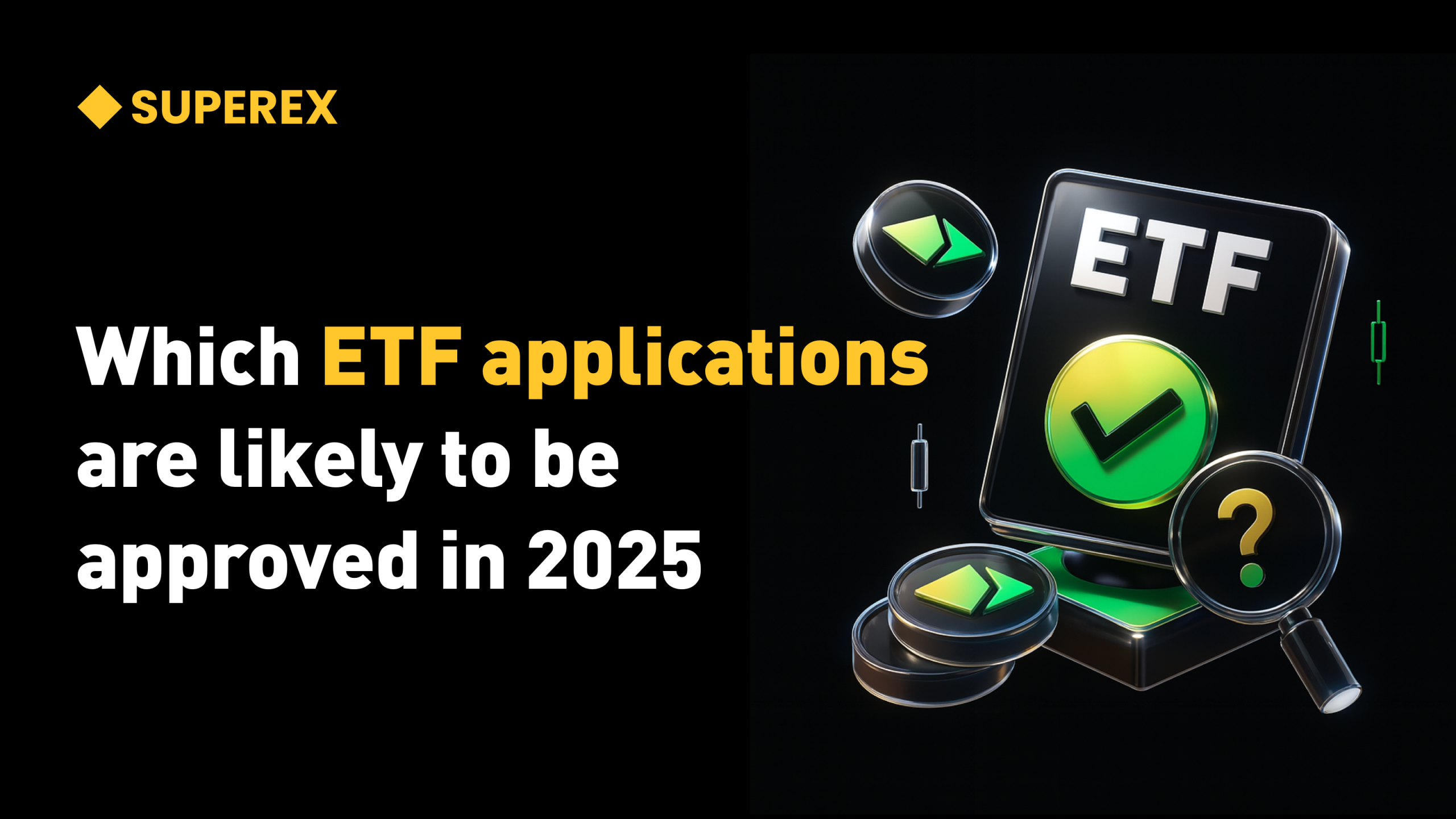 The Most Likely Crypto ETFs to Be Approved in 2025: Will Solana or XRP Take  the Lead? – SUPEREX