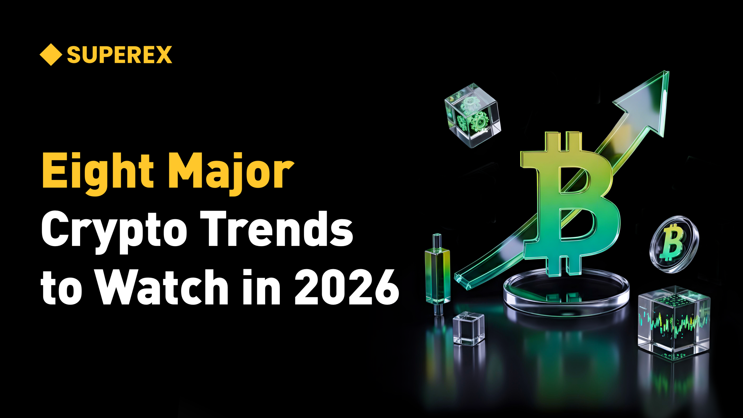 8 Major Crypto Trends for 2026 — A Year of Full Restructuring in Industry  Cycles, Tech Paradigms, and Regulation – SUPEREX